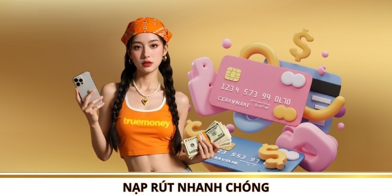 Nạp rút siêu nhanh và an toàn